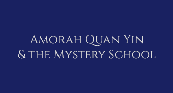 Amorah Quan Yin & The Mystery School