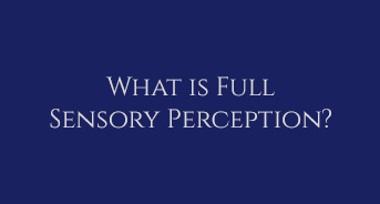 What is Full Sensory Perception?